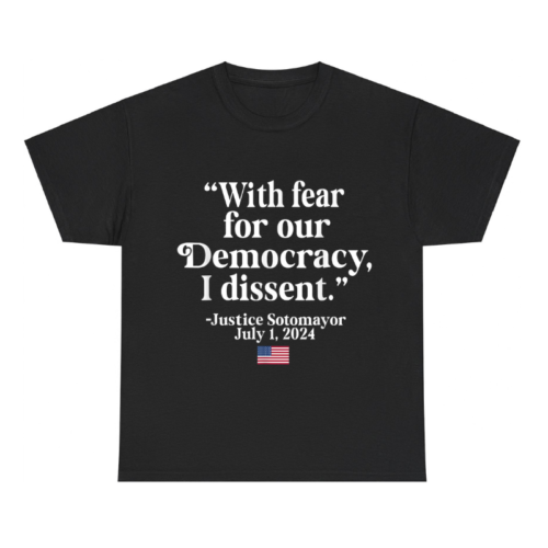 I Dissent With Fear for our Democracy Shirt