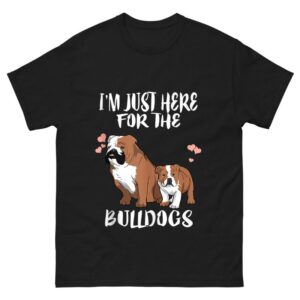 I'm Just Here For The Bulldogs Dog Lover Shirt