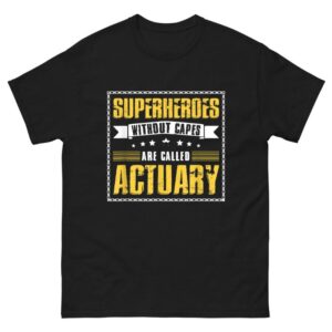 Superheroes Without Capes Are Called Actuary Shirt