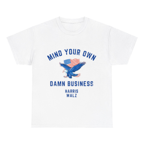 Mind Your Own Damn Business Shirt