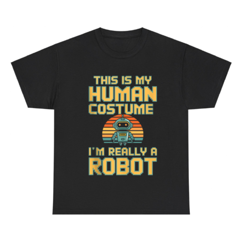 This is My Human Costume I'm Really a Robot Shirt