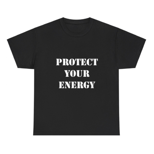 Protect your energy Shirt