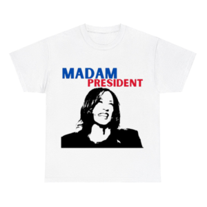 Madam President Kamala Harris Shirt