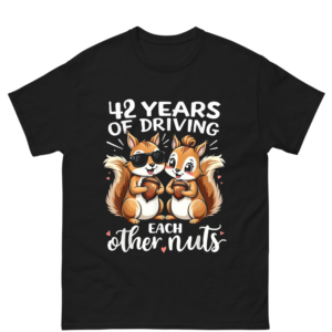 42 Years Of Driving Each Other Nuts Shirt