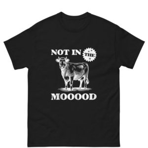 Cow Not In The Mood Shirt