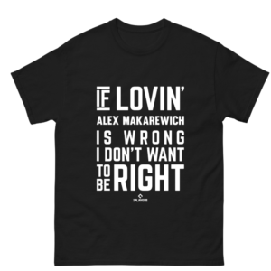 If Loving Alex Makarewich Shirt