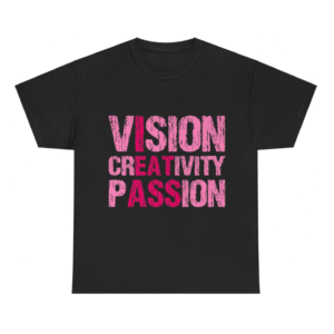 Vision Creativity Passion Shirt