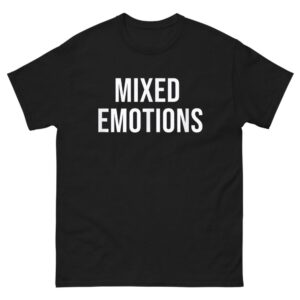 Mixed Emotions Shirt