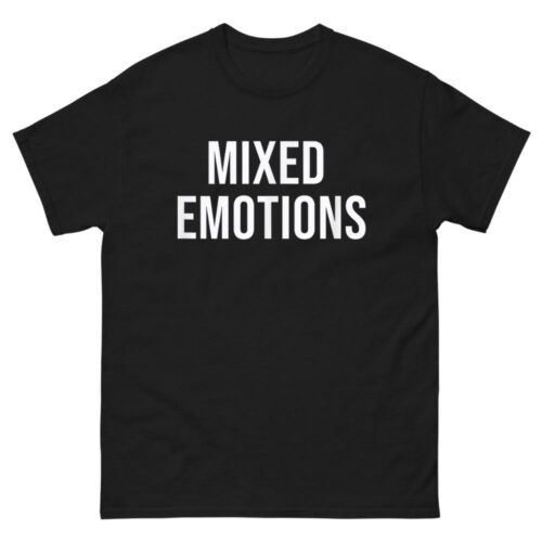 Mixed Emotions Shirt