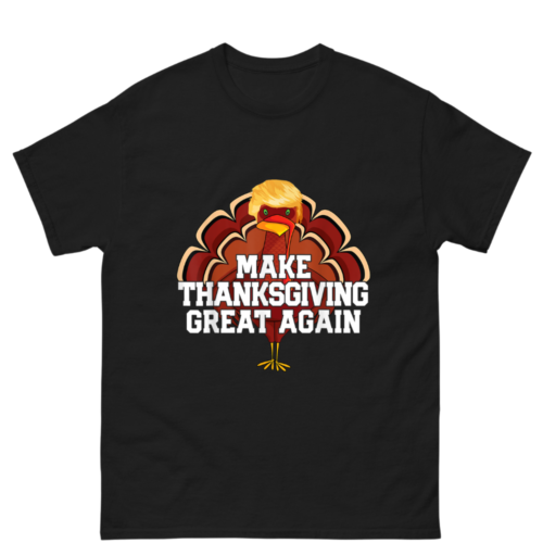 MAKE THANKSGIVING GREAT AGAIN Trump Shirt