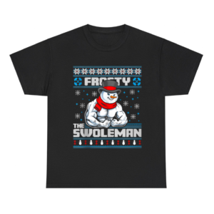 Frosty Swoleman Shirt