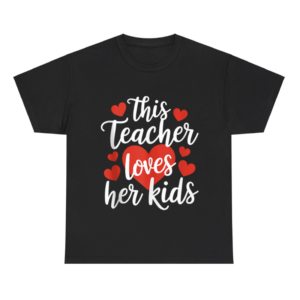 Valentines Day Teacher This Teacher Loves Her Kids Shirt