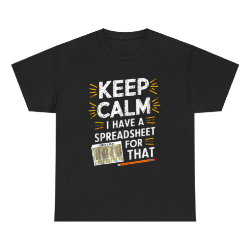 Keep Calm I Have a Spreadsheet For That Retro Shirt