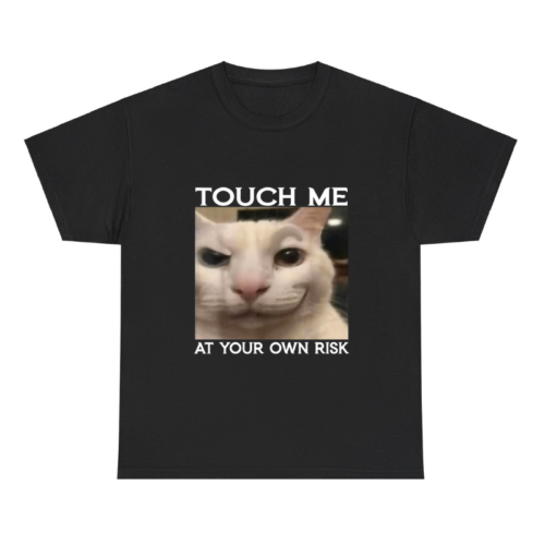 Touch Me At Your Own Risk Shirt