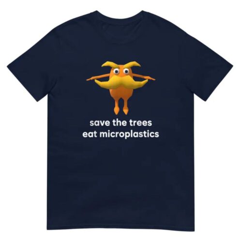 Save The Trees Eat Microplastics Shirt