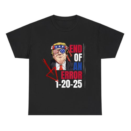 The End Of An Error January 20th 2025 Shirt