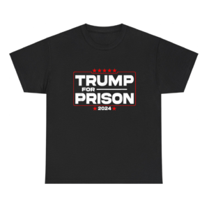 Trump For Prison 2024 Shirt