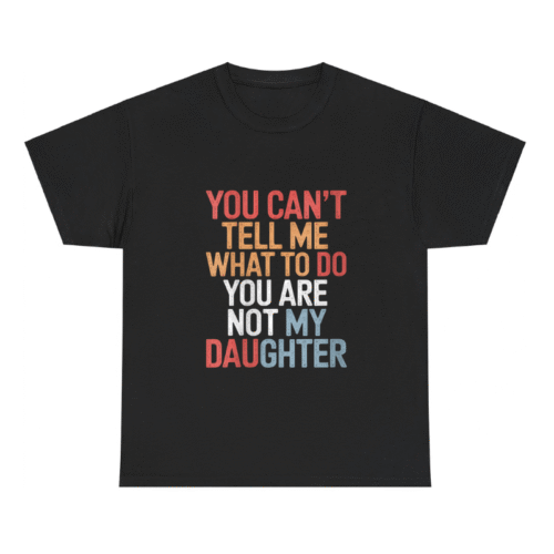 Womens You Are Not My Daughter Shirt
