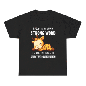 Lazy Is A Very Strong Word Giraffe Lovers Shirt