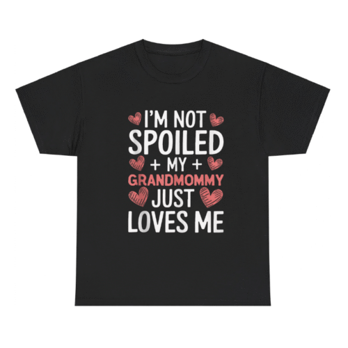 I'm Not Spoiled My Grandmommy Shirt