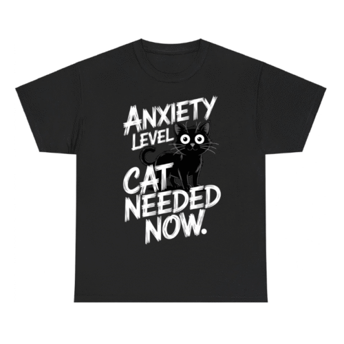 Anxiety Level Cat Needed Now Shirt