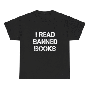  I Read Banned Books Shirt