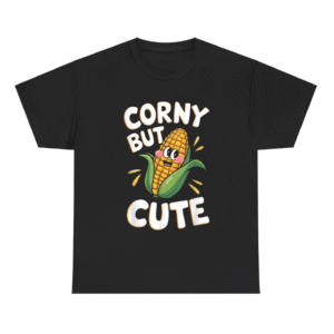 Corny But Cute Shirt