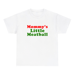Mommy's Little Meatball Shirt