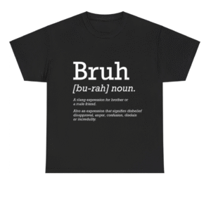 Bruh Definition Urban Slang Shirt
