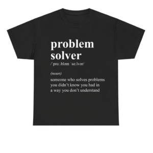 Problem Solver Definition Job Description Shirt