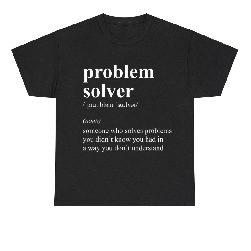 Problem Solver Definition Job Description Shirt