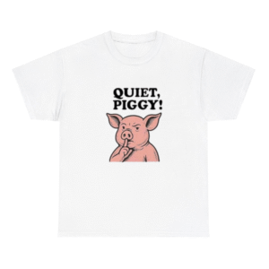 Quiet Piggy Shirt